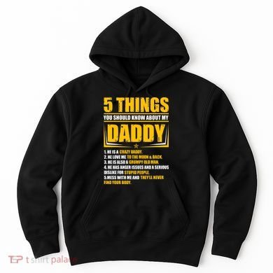 Five Things You Should Know About My Daddy Father's Day Hoodie