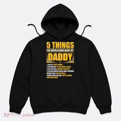 Five Things You Should Know About My Daddy Father's Day Hoodie