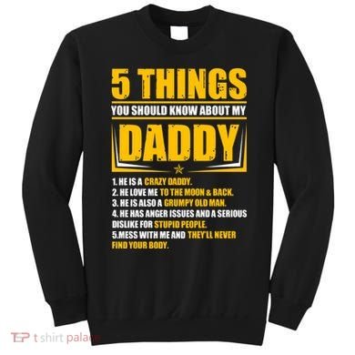 Five Things You Should Know About My Daddy Father's Day Sweatshirt