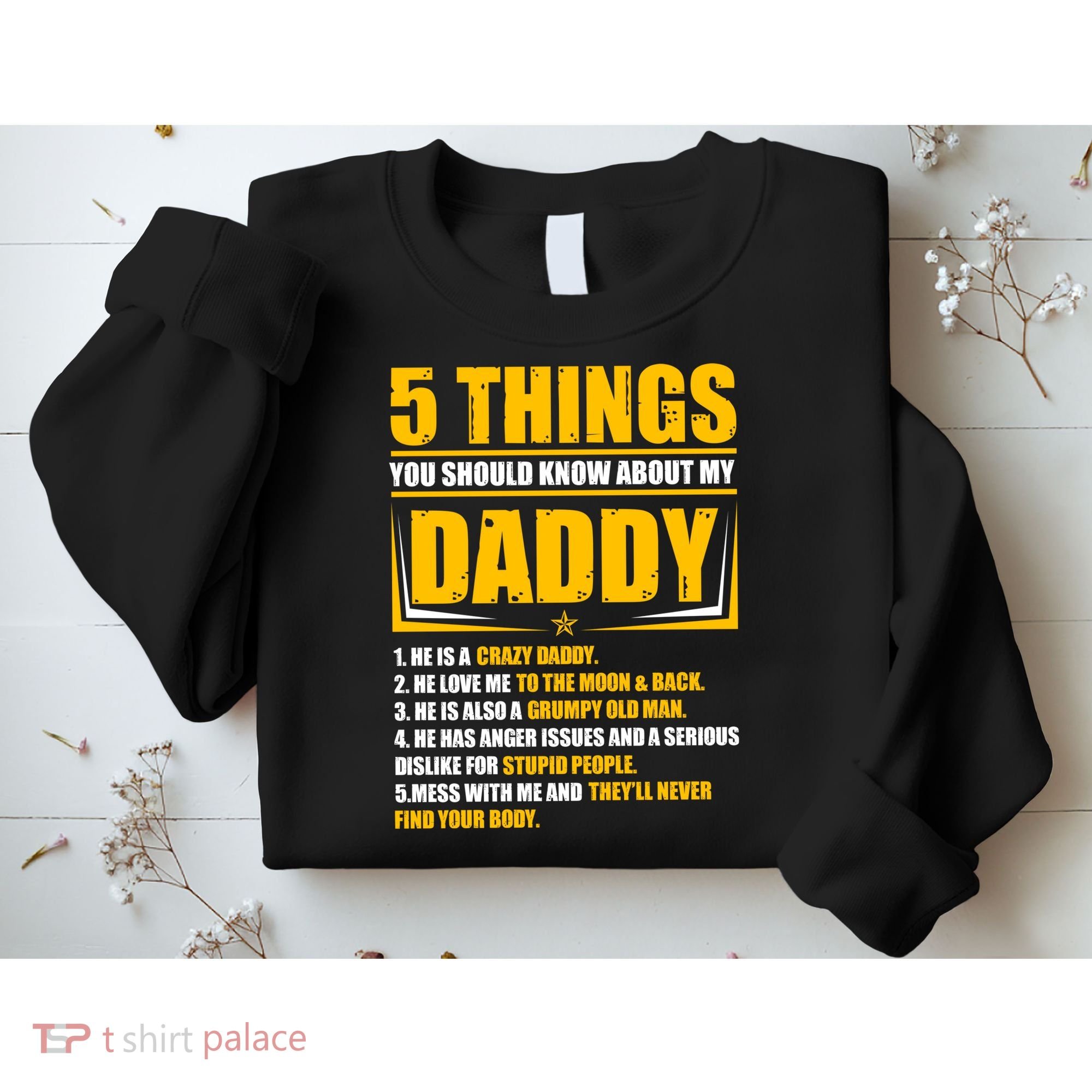 Five Things You Should Know About My Daddy Father's Day Sweatshirt