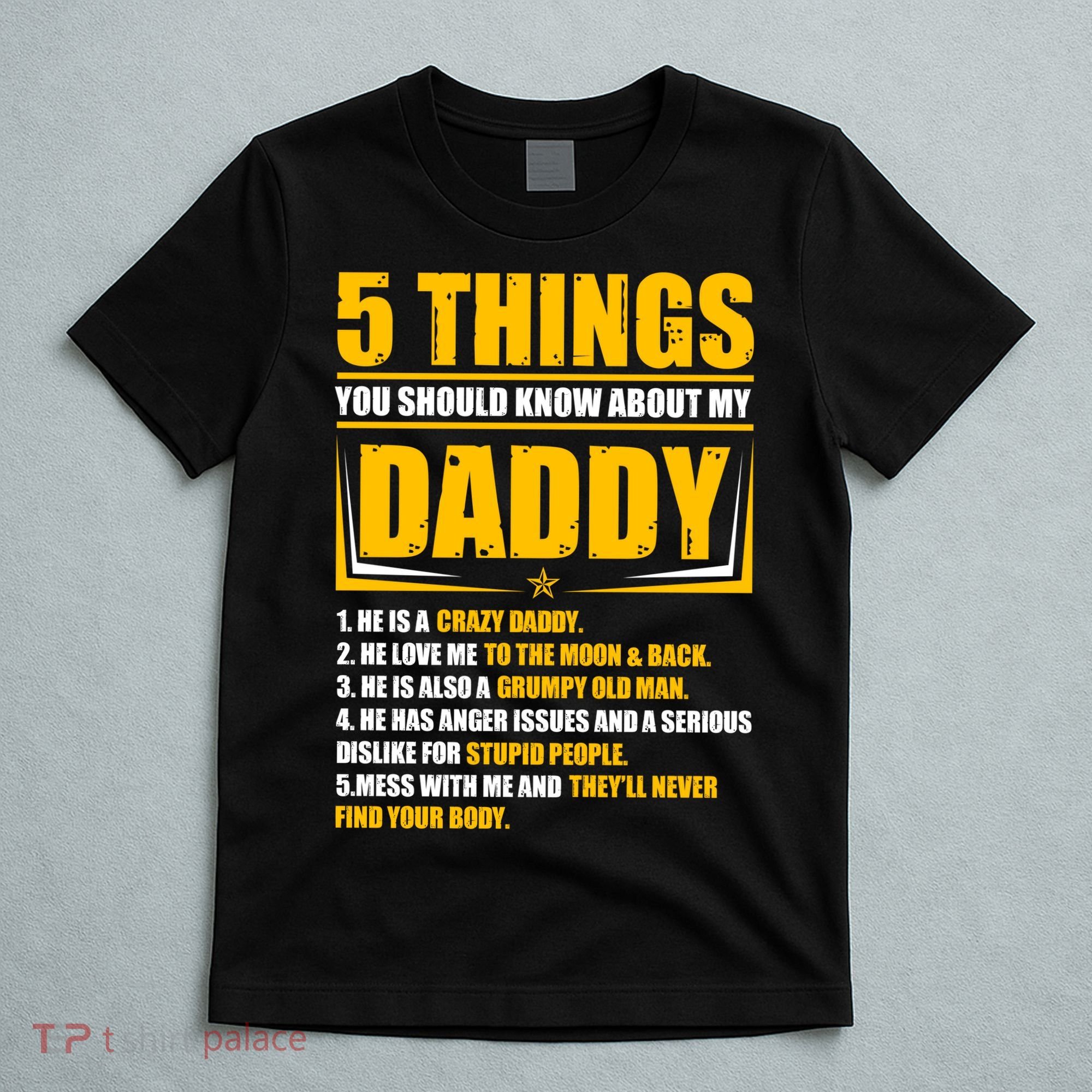 Five Things You Should Know About My Daddy Father's Day T-Shirt