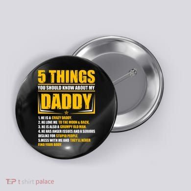 Five Things You Should Know About My Daddy Father's Day Button