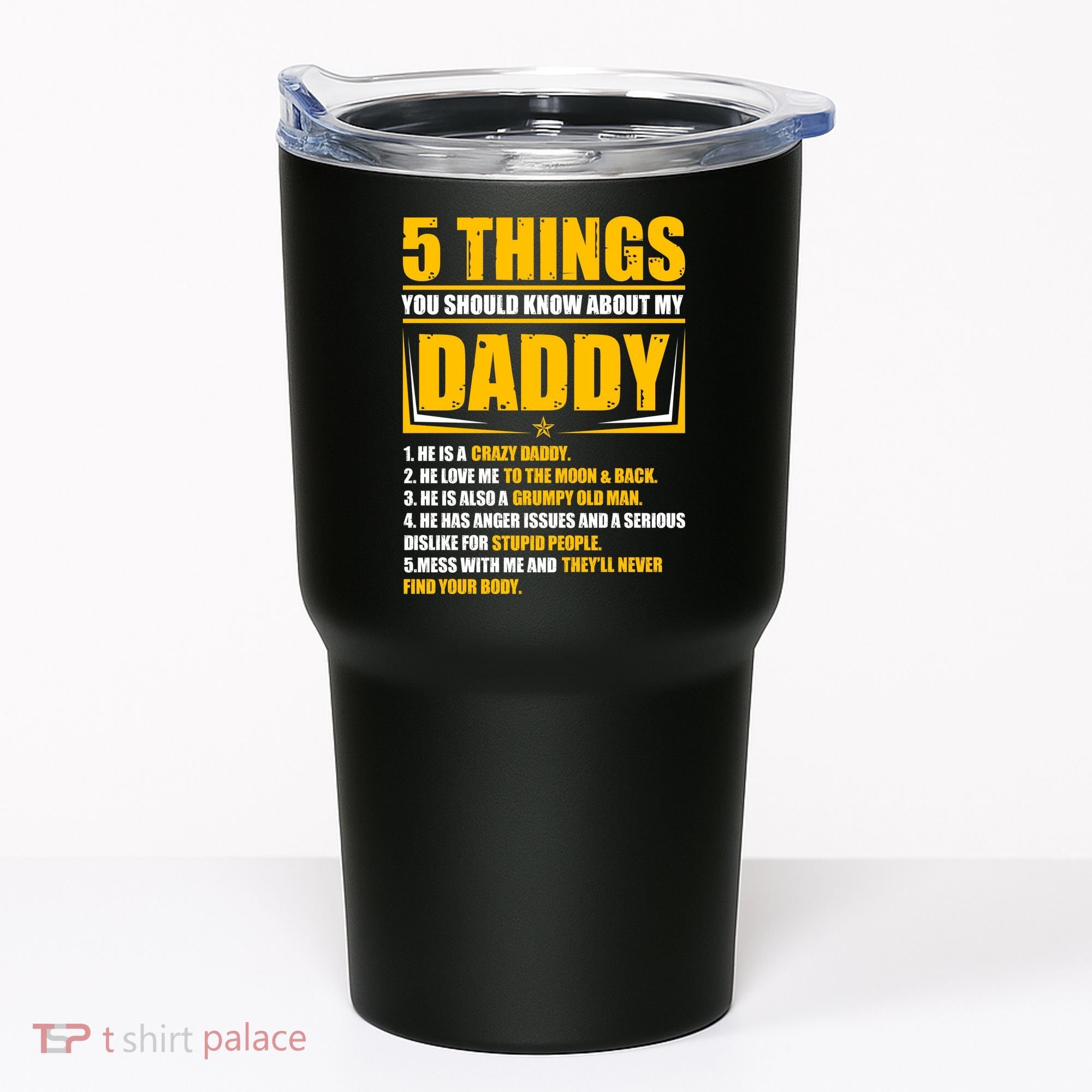 Five Things You Should Know About My Daddy Father's Day Tumbler