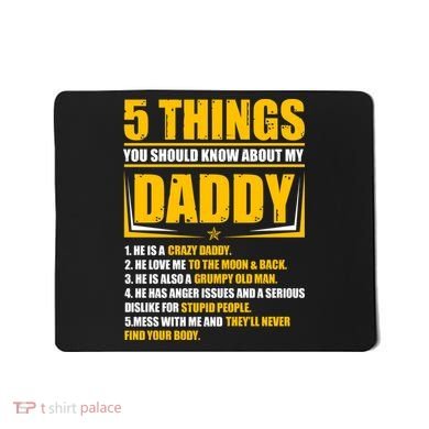 Five Things You Should Know About My Daddy Father's Day Mousepad