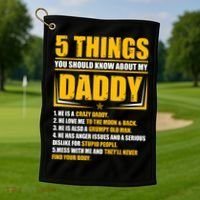 Five Things You Should Know About My Daddy Father's Day Golf Towel thumb 1