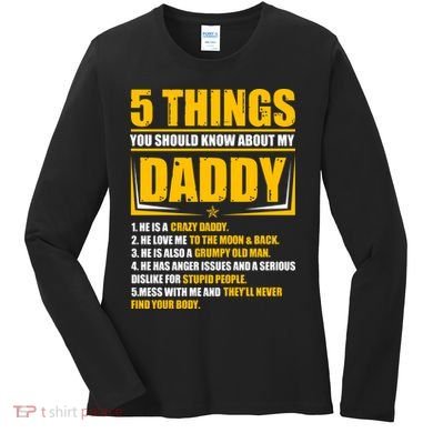 Five Things You Should Know About My Daddy Father's Day Women's Long Sleeve Shirt