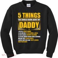 Five Things You Should Know About My Daddy Father's Day Kids Sweatshirt thumb 0