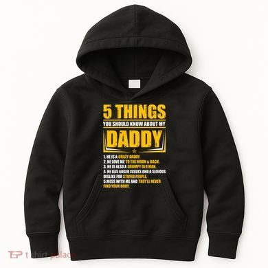 Five Things You Should Know About My Daddy Father's Day Kids Hoodie