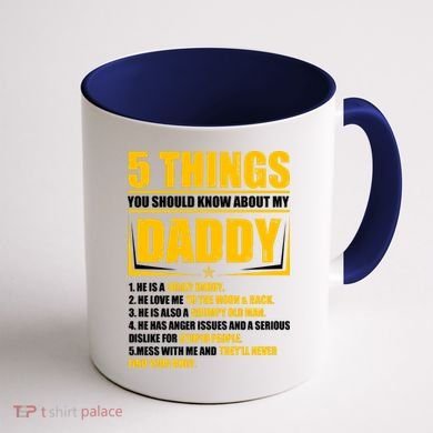 Five Things You Should Know About My Daddy Father's Day Coffee Mug back