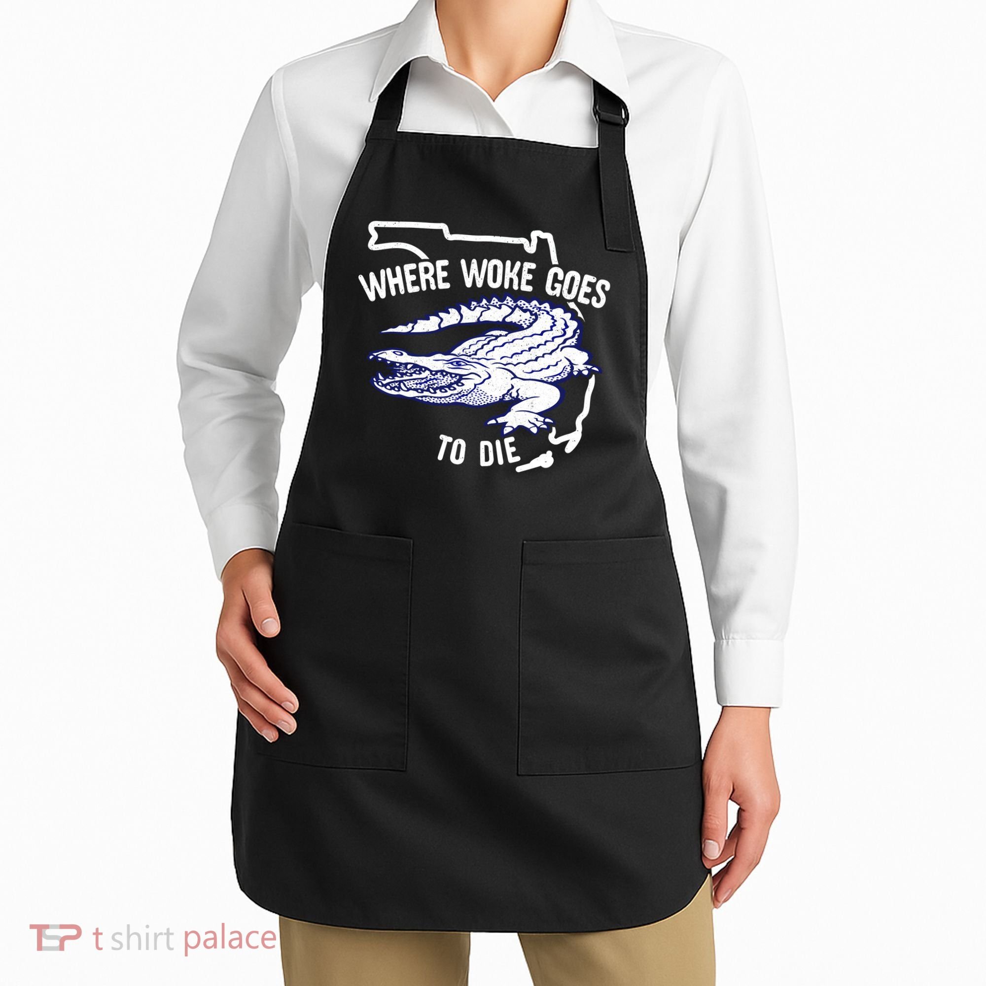 Florida Is Where Woke Goes To Die DeSantis Florida Funny Apron
