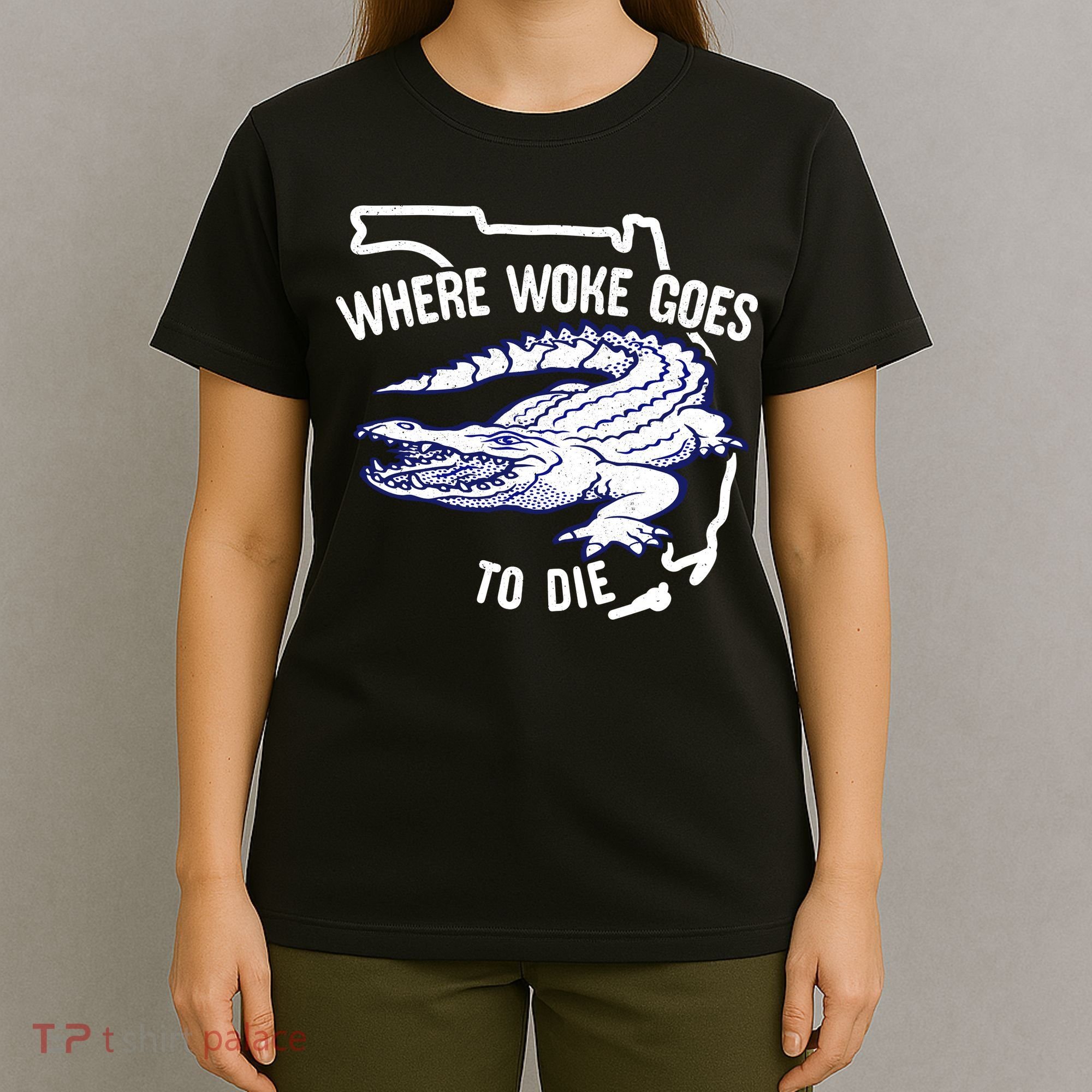 Florida Is Where Woke Goes To Die DeSantis Florida Funny T-Shirt