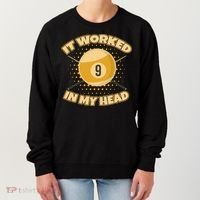 Funny It Worked At My Head Bad Shot 9 Ball Billiards Meaningful Gift Women's Sweatshirt thumb 0