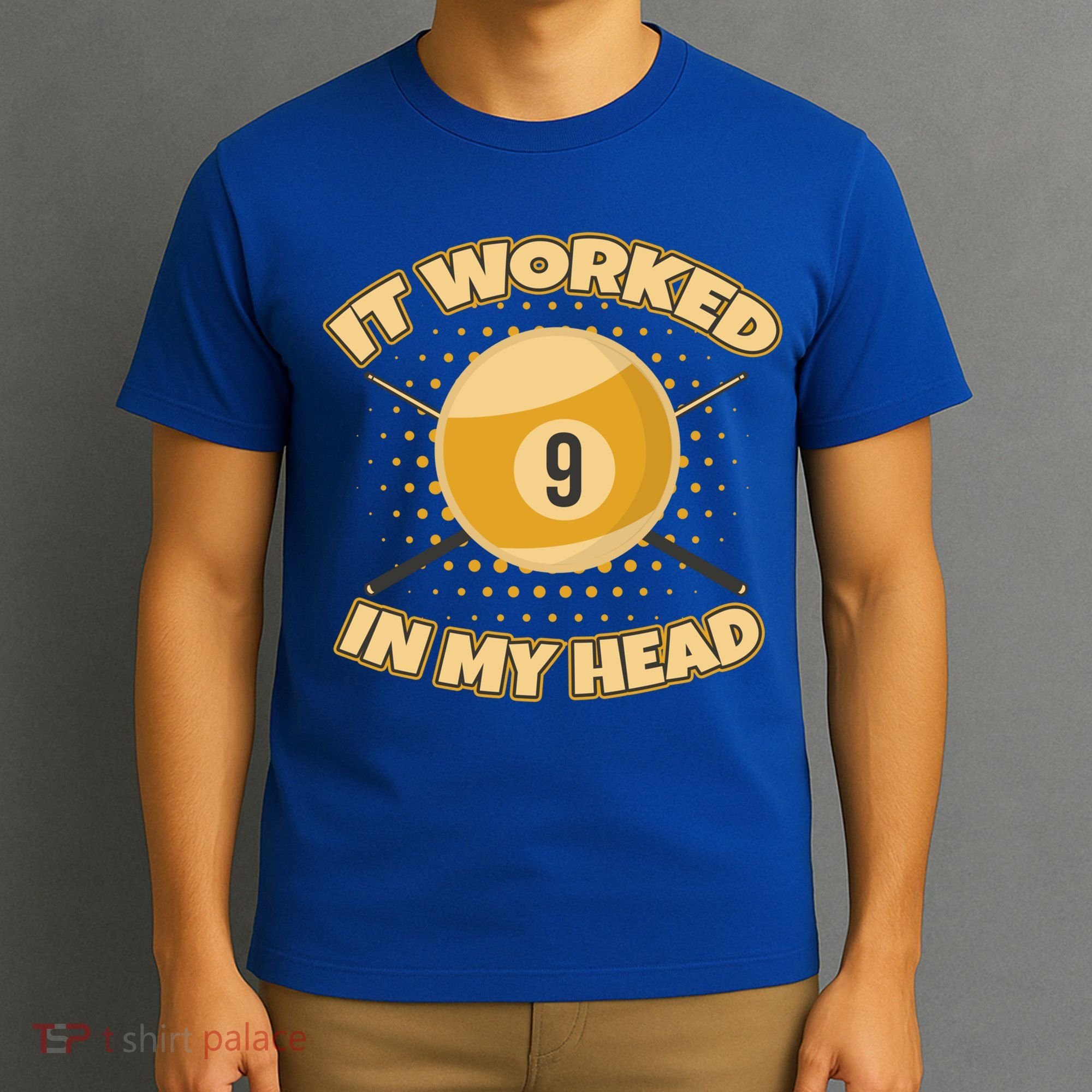 Funny It Worked At My Head Bad Shot 9 Ball Billiards Meaningful Gift T-Shirt