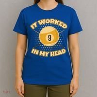 Funny It Worked At My Head Bad Shot 9 Ball Billiards Meaningful Gift T-Shirt thumb 4