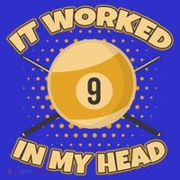Funny It Worked At My Head Bad Shot 9 Ball Billiards Meaningful Gift T-Shirt thumb 7