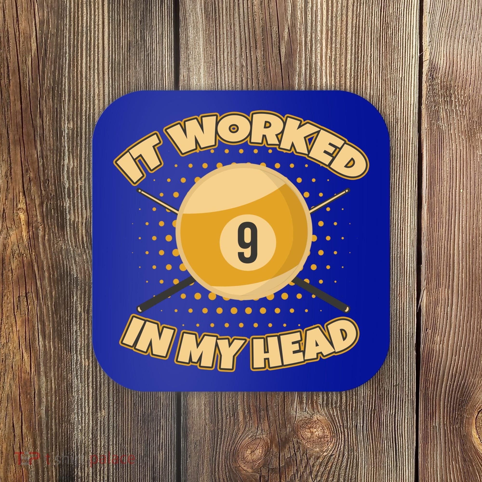 Funny It Worked At My Head Bad Shot 9 Ball Billiards Meaningful Gift Coaster