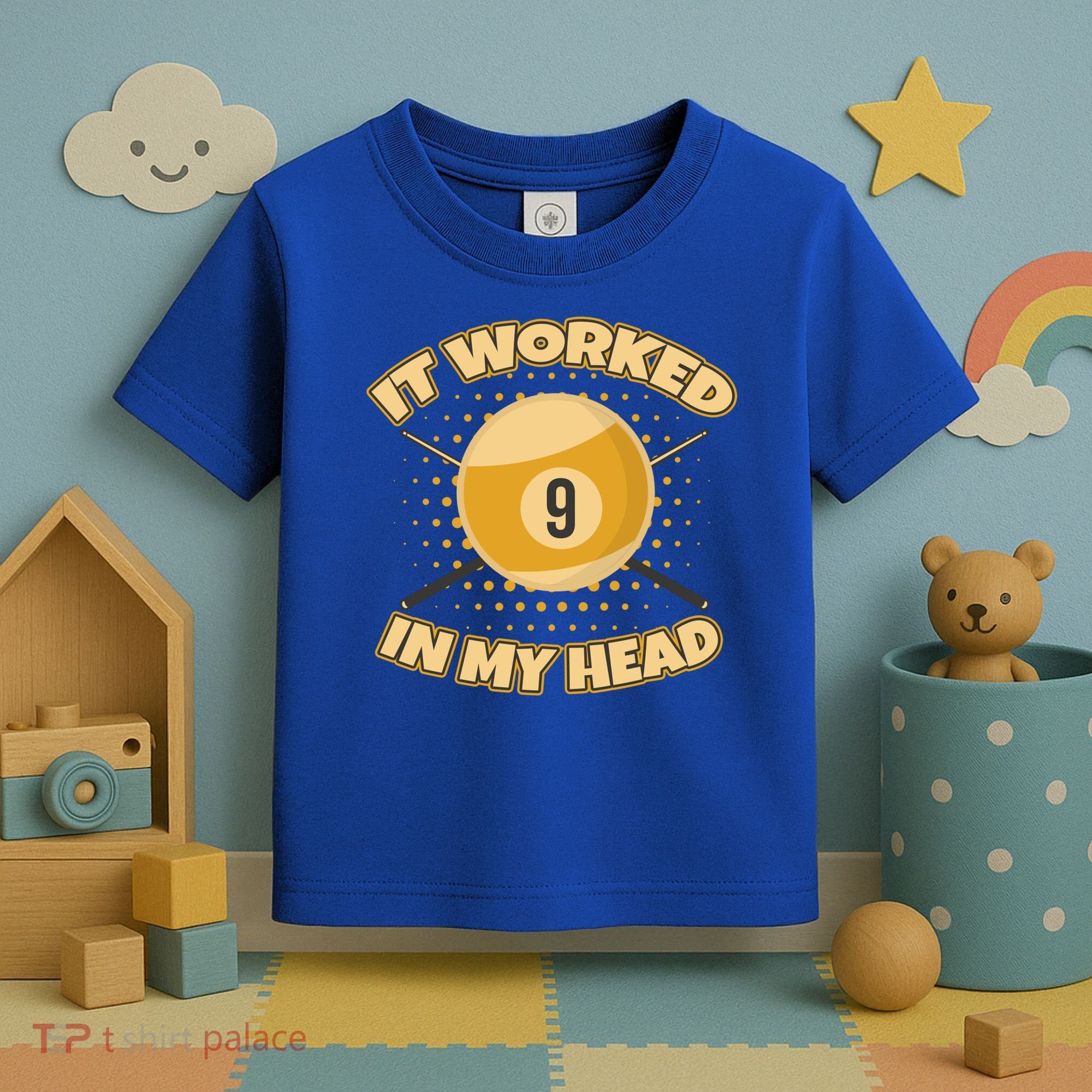 Funny It Worked At My Head Bad Shot 9 Ball Billiards Meaningful Gift Toddler T-Shirt