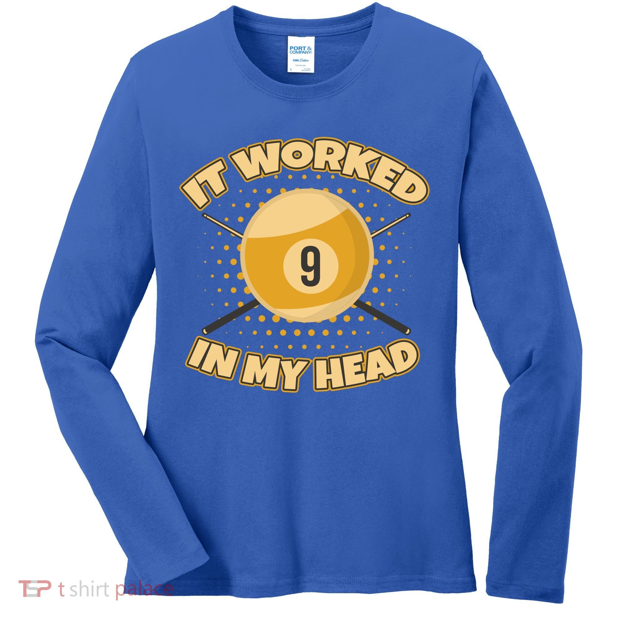 Funny It Worked At My Head Bad Shot 9 Ball Billiards Meaningful Gift Women's Long Sleeve Shirt