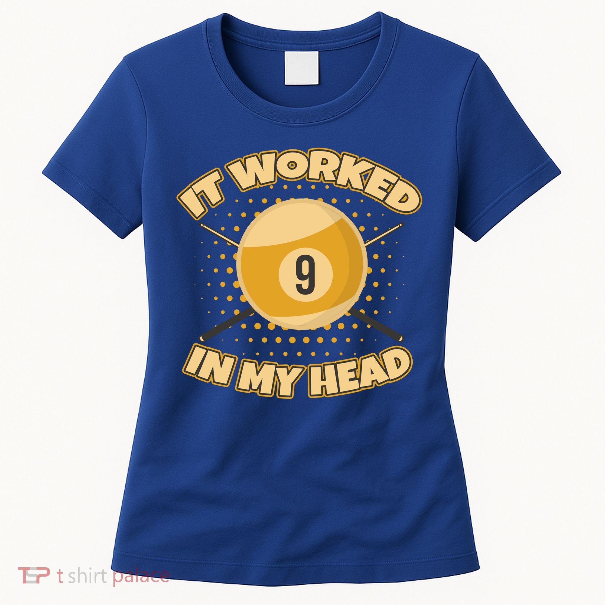 Funny It Worked At My Head Bad Shot 9 Ball Billiards Meaningful Gift Women's T-Shirt
