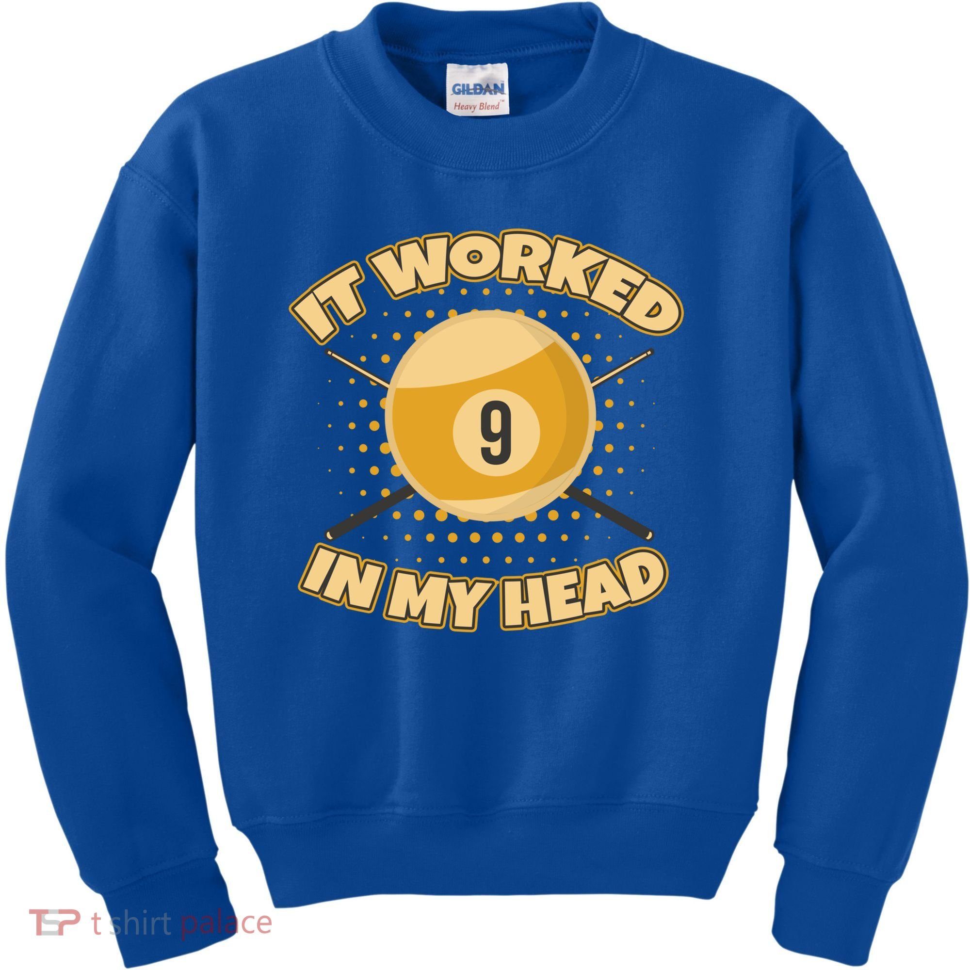 Funny It Worked At My Head Bad Shot 9 Ball Billiards Meaningful Gift Kids Sweatshirt