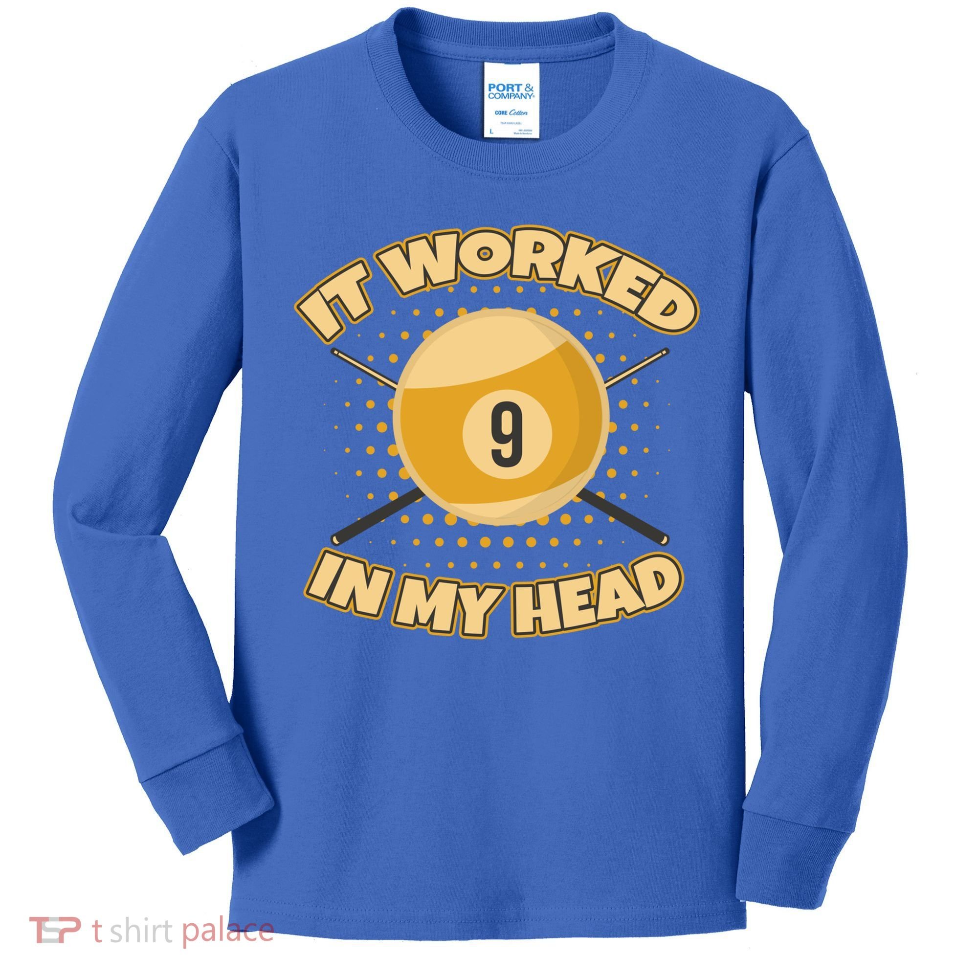 Funny It Worked At My Head Bad Shot 9 Ball Billiards Meaningful Gift Kids Long Sleeve Shirt