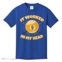 Funny It Worked At My Head Bad Shot 9 Ball Billiards Meaningful Gift Kids T-Shirt thumb 0
