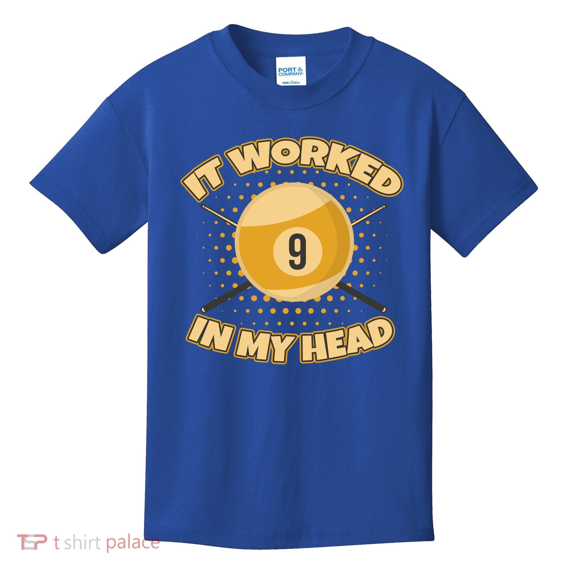 Funny It Worked At My Head Bad Shot 9 Ball Billiards Meaningful Gift Kids T-Shirt