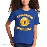 Funny It Worked At My Head Bad Shot 9 Ball Billiards Meaningful Gift Kids T-Shirt thumb 2