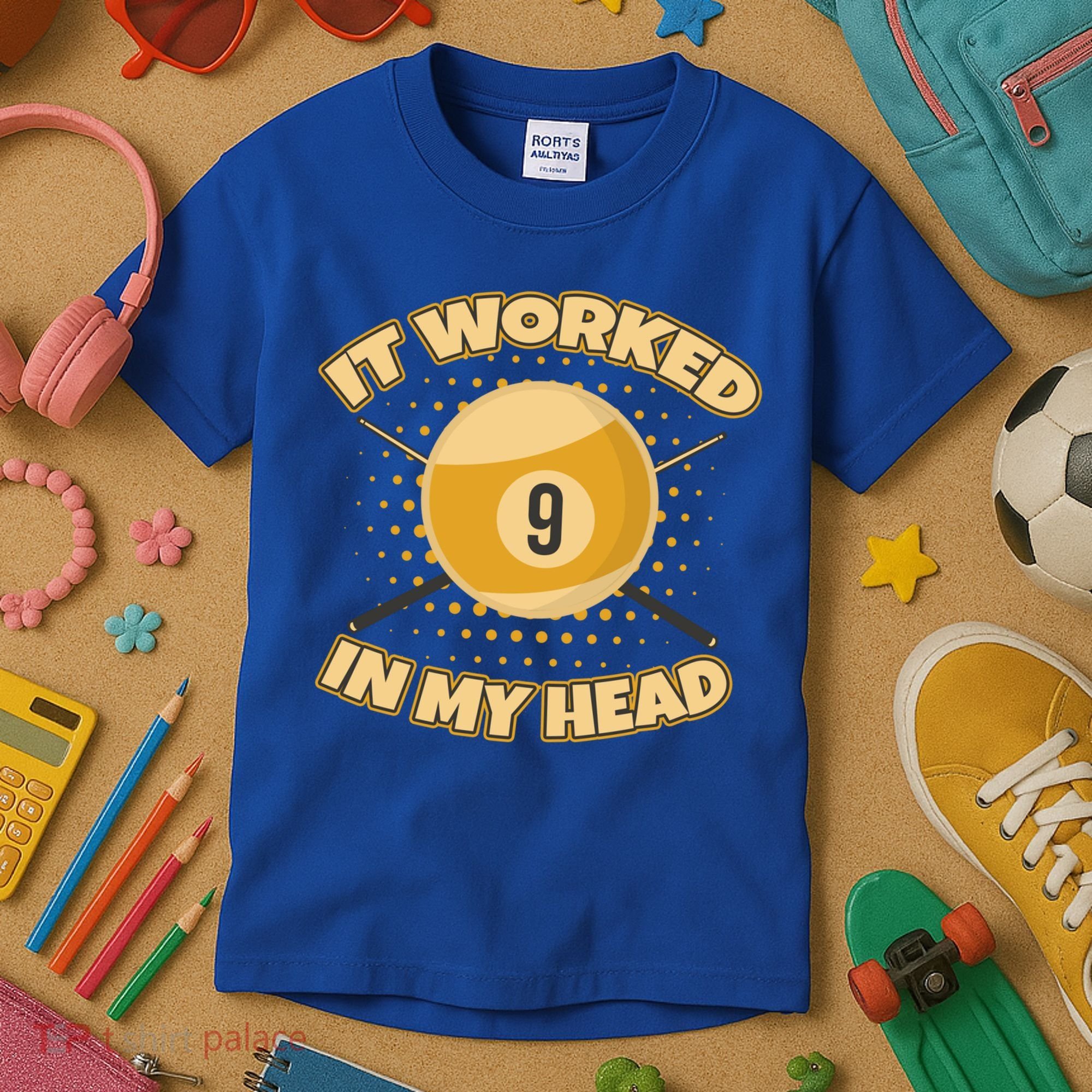 Funny It Worked At My Head Bad Shot 9 Ball Billiards Meaningful Gift Kids T-Shirt