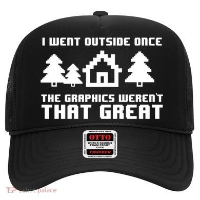 Funny I Went Outside Once The Graphics WerenT That Great Gift Hat