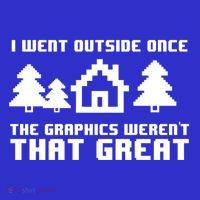 Funny I Went Outside Once The Graphics WerenT That Great Gift Sweatshirt thumb 3