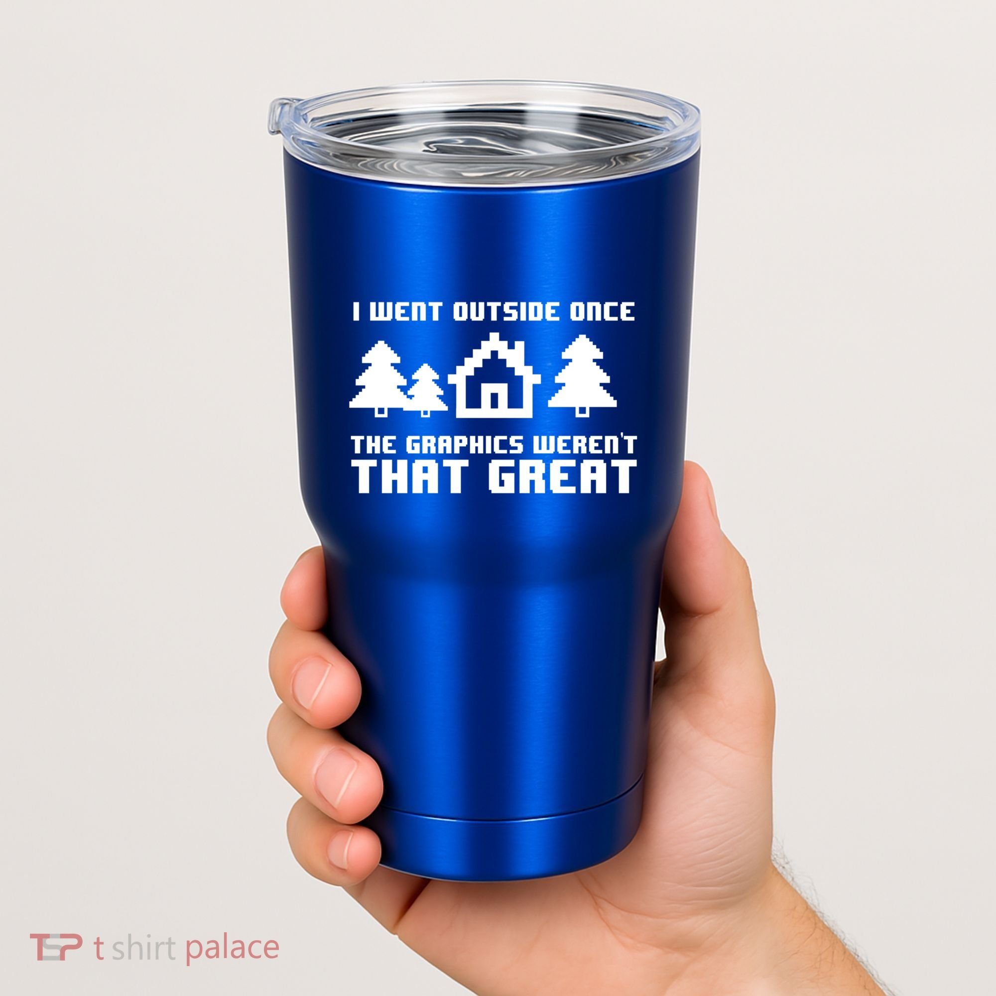 Funny I Went Outside Once The Graphics WerenT That Great Gift Tumbler