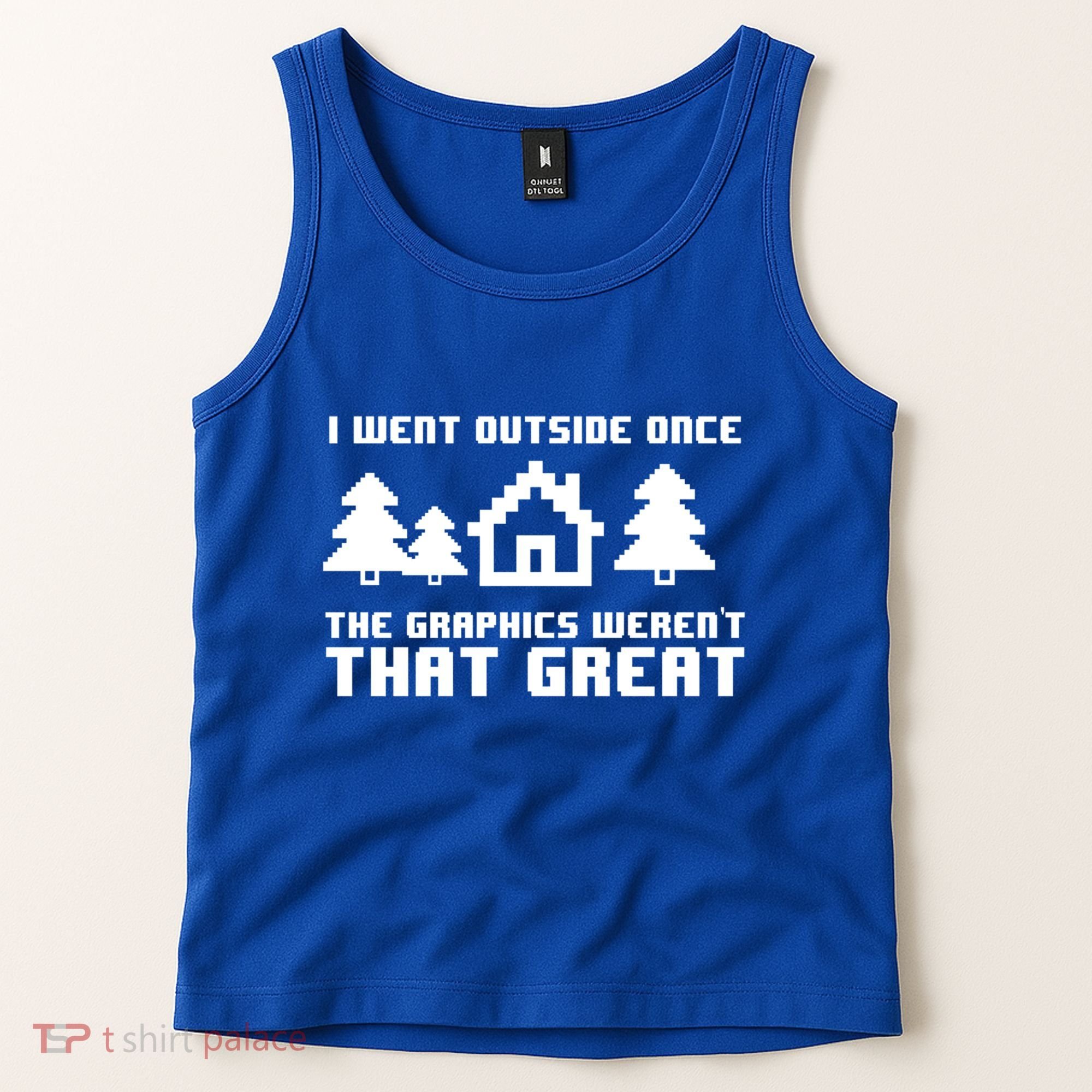 Funny I Went Outside Once The Graphics WerenT That Great Gift Tank Top