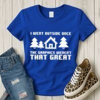 Funny I Went Outside Once The Graphics WerenT That Great Gift Women's T-Shirt thumb 3