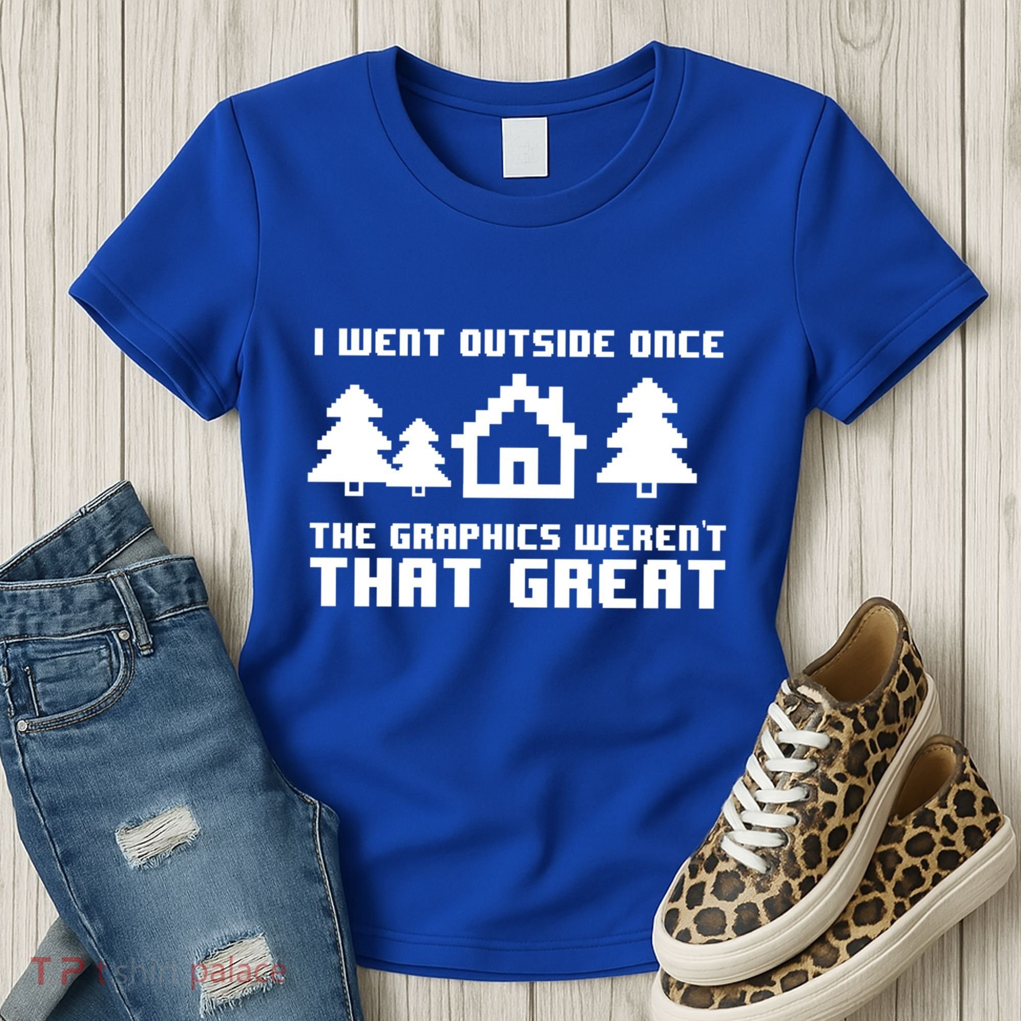 Funny I Went Outside Once The Graphics WerenT That Great Gift Women's T-Shirt
