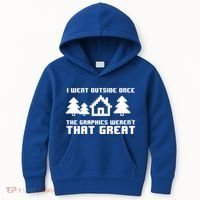 Funny I Went Outside Once The Graphics WerenT That Great Gift Kids Hoodie thumb 0