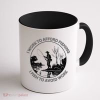 Fisherman I Work To Afford Fishing I Fish To Avoid Work Coffee Mug thumb 1