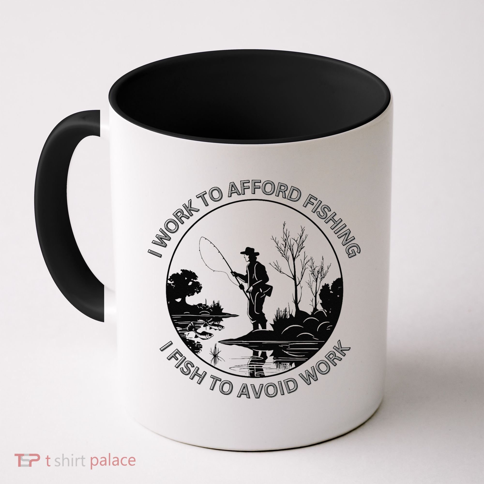 Fisherman I Work To Afford Fishing I Fish To Avoid Work Coffee Mug