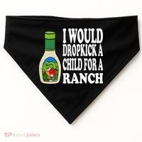 Funny I Would Dropkick A Child For Ranch USA-Made Doggie Bandana thumb 0
