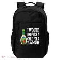 Funny I Would Dropkick A Child For Ranch Backpack thumb 0