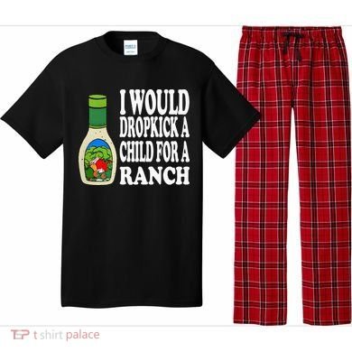 Funny I Would Dropkick A Child For Ranch Pajama Set