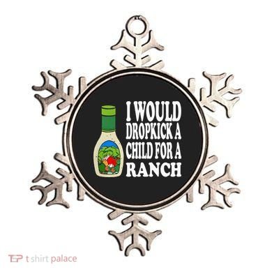 Funny I Would Dropkick A Child For Ranch Ornament