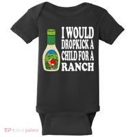 Funny I Would Dropkick A Child For Ranch Baby Bodysuit thumb 0