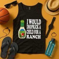 Funny I Would Dropkick A Child For Ranch Tank Top thumb 4