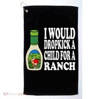 Funny I Would Dropkick A Child For Ranch Golf Towel thumb 0