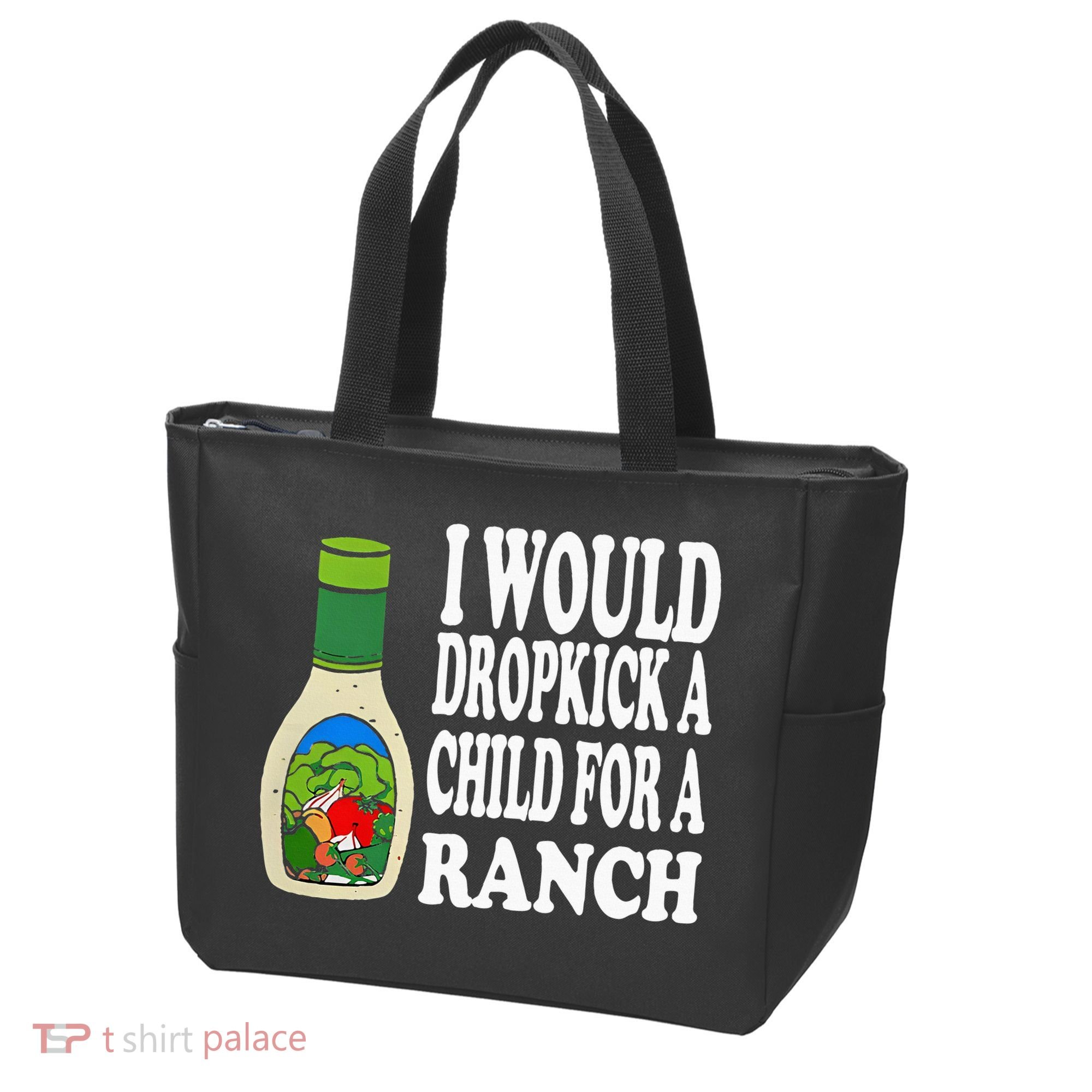 Funny I Would Dropkick A Child For Ranch Tote Bag