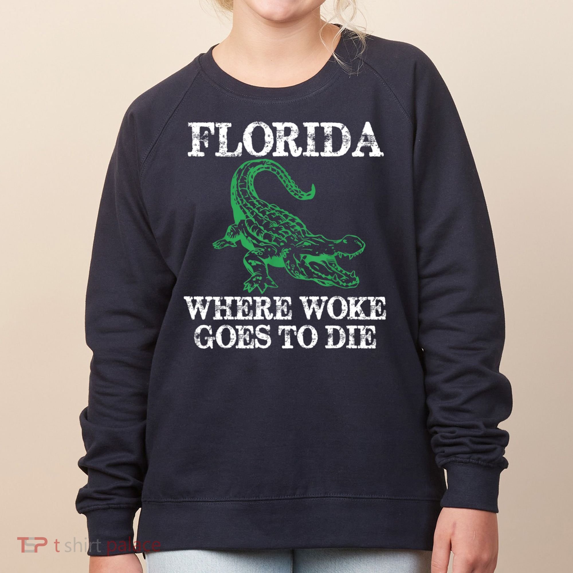 Florida Is Where Woke Goes To Die Crocodile Alligator Women's Sweatshirt