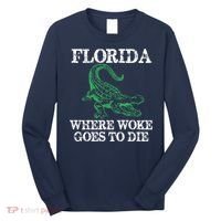 Florida Is Where Woke Goes To Die Crocodile Alligator Long Sleeve Shirt thumb 0