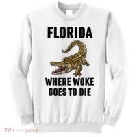Florida Is Where Woke Goes To Die Funny Shirt Sweatshirt thumb 0