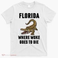 Florida Is Where Woke Goes To Die Funny Shirt T-Shirt thumb 0